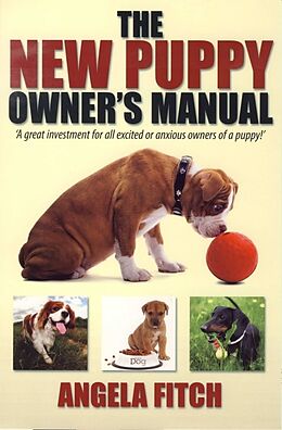Kartonierter Einband The New Puppy Owner's Manual. von Angela Fitch