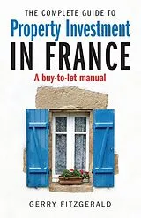 Kartonierter Einband Complete Guide to Property Investment in France von Gerry FitzGerald