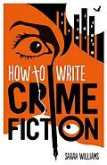 E-Book (epub) How To Write Crime Fiction von Sarah Williams
