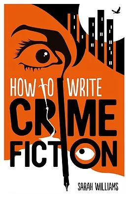 E-Book (epub) How To Write Crime Fiction von Sarah Williams