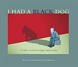 Kartonierter Einband I Had a Black Dog von Matthew Johnstone