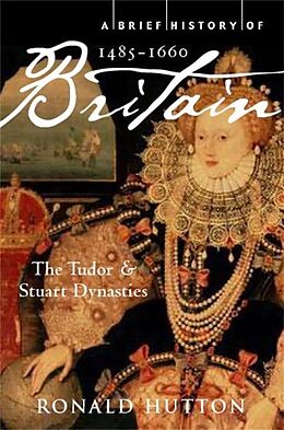 Kartonierter Einband A Brief History of Britain 1485-1660 von Ronald Hutton