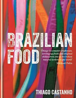 E-Book (epub) Brazilian Food von Thiago Castanho, Luciana Bianchi
