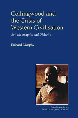 E-Book (epub) Collingwood and the Crisis of Western Civilisation von Richard Murphy