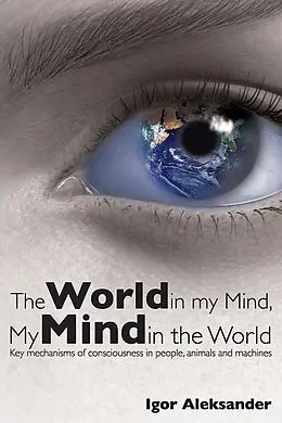E-Book (pdf) World in My Mind, My Mind in the World von Igor Aleksander