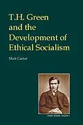 E-Book (epub) T.H. Green and the Development of Ethical Socialism von Matt Carter