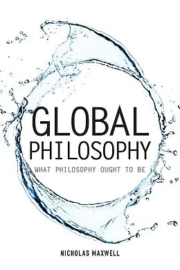 E-Book (pdf) Global Philosophy von Nicholas Maxwell