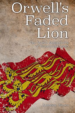 E-Book (epub) Orwell's Faded Lion von Anthony James