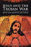 E-Book (epub) Jesus and the Trojan War von Michael Horan