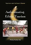 E-Book (pdf) Authenticating Ethnic Tourism von Philip Feifan Xie