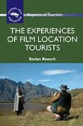 E-Book (epub) The Experiences of Film Location Tourists von Stefan Roesch