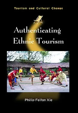 E-Book (epub) Authenticating Ethnic Tourism von Philip Feifan Xie