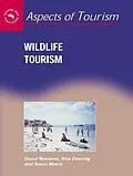 E-Book (epub) Wildlife Tourism von David Newsome, Ross K. Dowling, Susan A. Moore