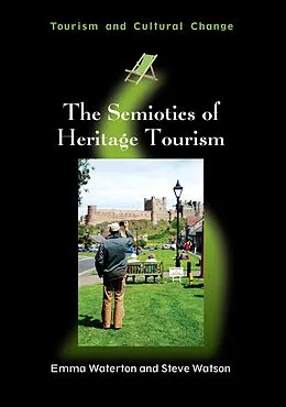 E-Book (epub) The Semiotics of Heritage Tourism von Emma Waterton, Steve Watson