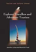 E-Book (pdf) Explorer Travellers and Adventure Tourism von Jennifer Laing, Warwick Frost