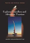E-Book (epub) Explorer Travellers and Adventure Tourism von Jennifer Laing, Warwick Frost