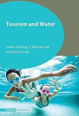 E-Book (epub) Tourism and Water von Stefan Gössling, C. Michael Hall, Daniel Scott