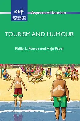 E-Book (epub) Tourism and Humour von Philip L. Pearce, Anja Pabel