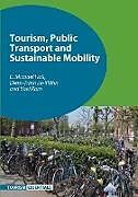 Kartonierter Einband Tourism, Public Transport and Sustainable Mobility von C. Michael Hall, Diem-Trinh Le-Klähn, Yael Ram