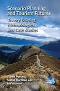 E-Book (epub) Scenario Planning and Tourism Futures von Albert Postma, Stefan Hartman, Ian Yeoman