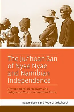 E-Book (pdf) Ju/'hoan San of Nyae Nyae and Namibian Independence von Megan Biesele