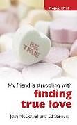 Kartonierter Einband Struggling With Finding True Love von Josh McDowell, Ed Stewart