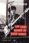 Kartonierter Einband The Lost Women of Rock von Helen Reddington