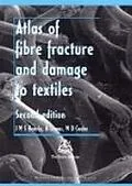 E-Book (pdf) Atlas of Fibre Fracture and Damage to Textiles von J. W. S. Hearle, B. Lomas, W D Cooke