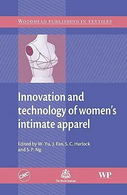 E-Book (epub) Innovation and Technology of Women's Intimate Apparel von W. Yu, J. Fan, S-P Ng