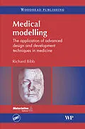 E-Book (epub) Medical Modelling von Richard Bibb, Dominic Eggbeer, Abby Paterson