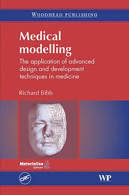 E-Book (epub) Medical Modelling von Richard Bibb, Dominic Eggbeer, Abby Paterson