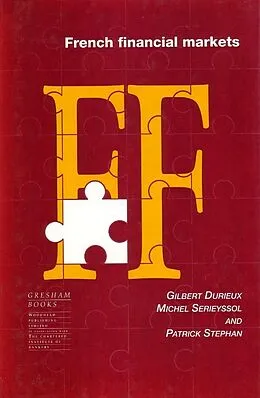 E-Book (pdf) French Financial Markets von Gilbert Durieux, Patrick Stephan, Michel Serieyssol