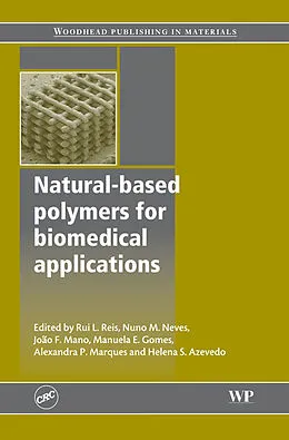 E-Book (pdf) Natural-Based Polymers for Biomedical Applications von Rui L. Reis, Nuno M. Neves, Joao F. Mano