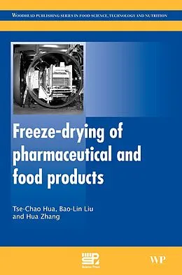E-Book (pdf) Freeze-Drying of Pharmaceutical and Food Products von Tse-Chao Hua, Bao-Lin Liu, Haimei Zhang