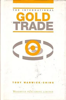 E-Book (pdf) The International Gold Trade von Tony Warwick-Ching