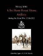 Kartonierter Einband History of the 1/1st Hants Royal Horse Artillery During the Great War 1914-1919 von Capt P. C. D. Mu Ed Capt P. C. D. Mundy, Ed Capt P. C. D. Mundy