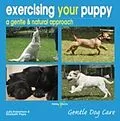 E-Book (epub) Exercising your puppy: a gentle & natural approach von Elisabeth Pope, Julia Robertson