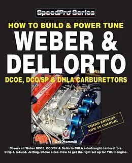 E-Book (epub) How To Build & Power Tune Weber & Dellorto DCOE, DCO/SP & DHLA Carburettors 3rd Edition von Des Hammill