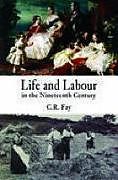 Kartonierter Einband Life and Labour in the Nineteenth Century von C R Fay
