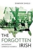 Couverture cartonnée The Forgotten Irish de Damian Shiels