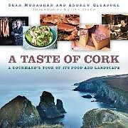 Couverture cartonnée A Taste of Cork de Andrew Gleasures, Sean Monaghan