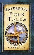 Couverture cartonnée Waterford Folk Tales de Anne Farrell