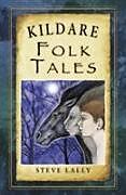 Couverture cartonnée Kildare Folk Tales de Steve Lally