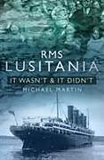 Couverture cartonnée RMS Lusitania: It Wasn't and It Didn't de Michael Martin