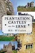 Couverture cartonnée Plantation Castles on the Erne de Bill Wilsdon
