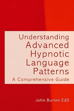 E-Book (epub) Understanding Advanced Hypnotic Language Patterns von John Burton