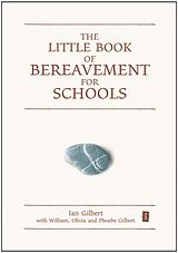 eBook (epub) The Little Book of Bereavement for Schools de Ian Gilbert