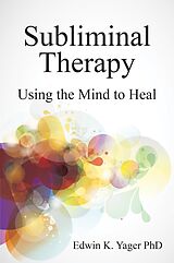E-Book (epub) Subliminal Therapy von Edwin K Yager