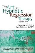 Kartonierter Einband The art of hypnotic regression therapy von Roy Hunter
