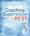 E-Book (epub) Coaching Supervision at its B.E.S.T. von Jackie Arnold